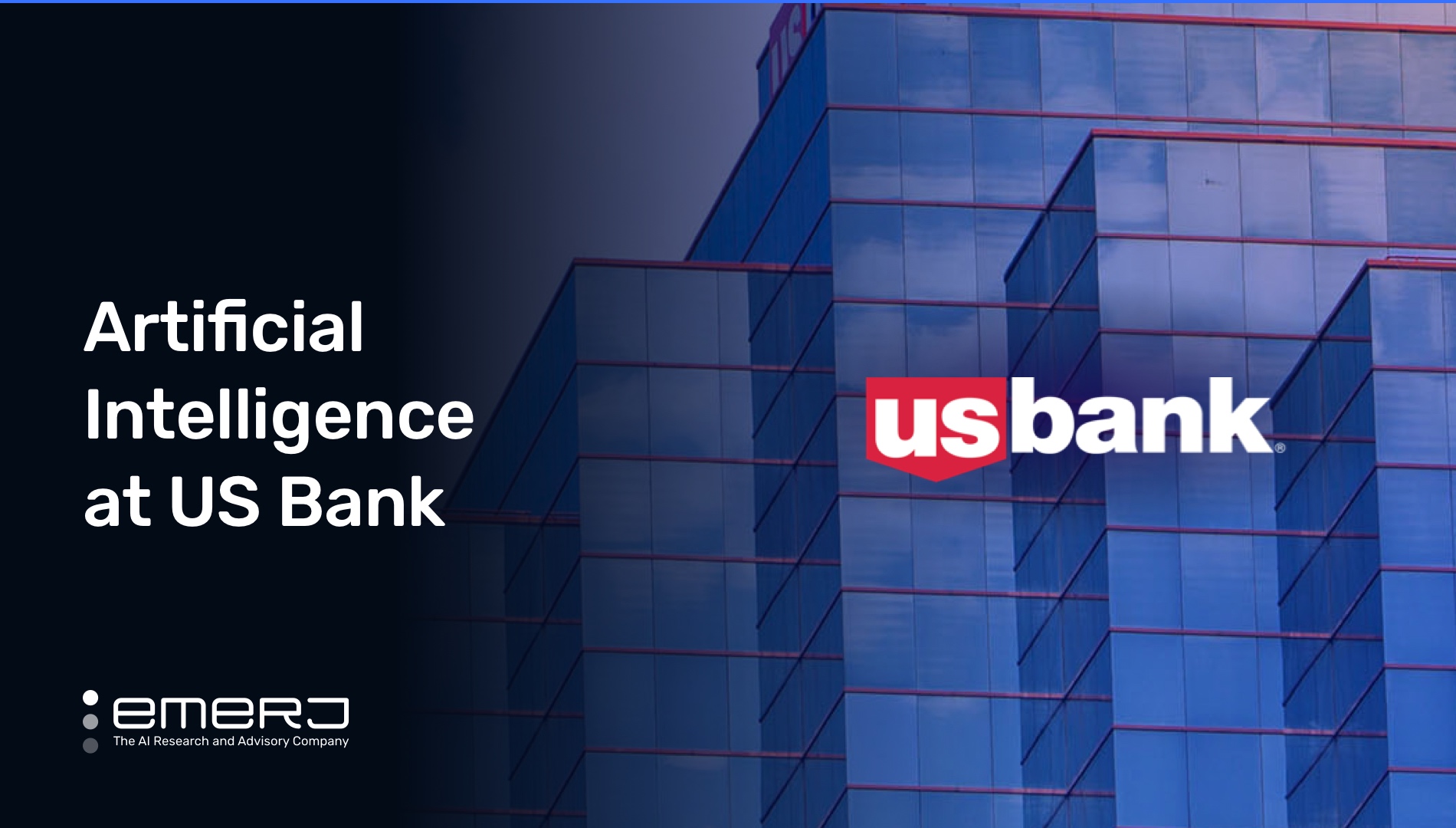Artificial Intelligence at U.S. Bank – Two Current Use Cases