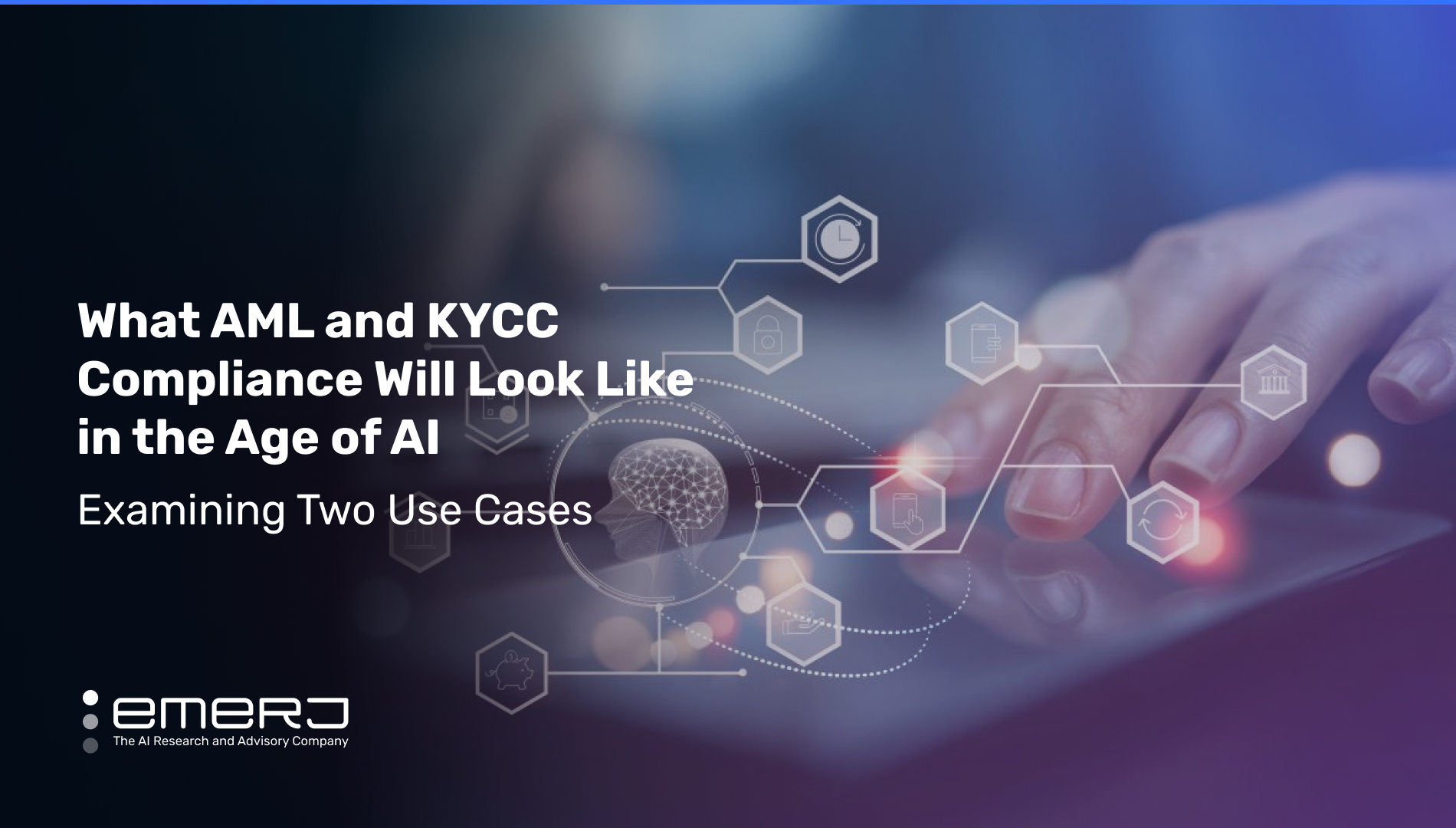 What AML and KYCC Compliance Will Look Like in the Age of AI – Examining Two Use Cases