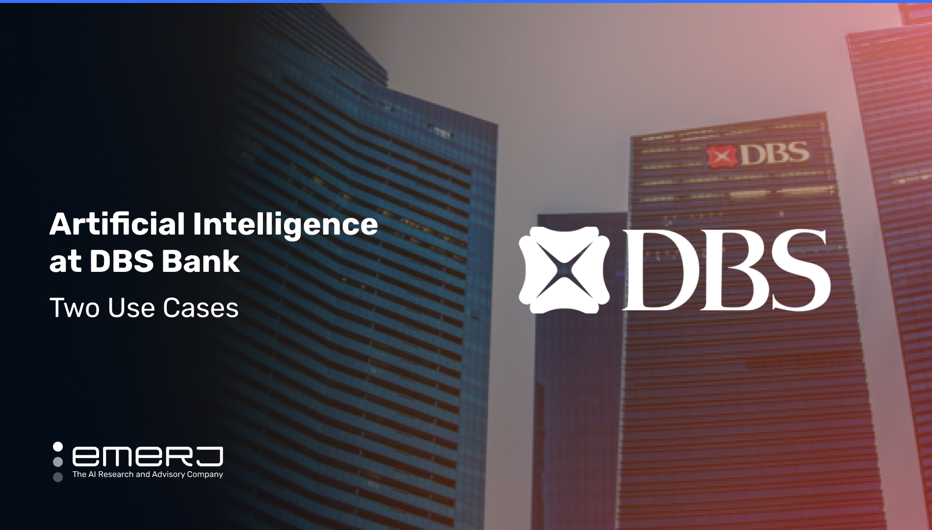 Artificial Intelligence at DBS Bank – Two Use Cases