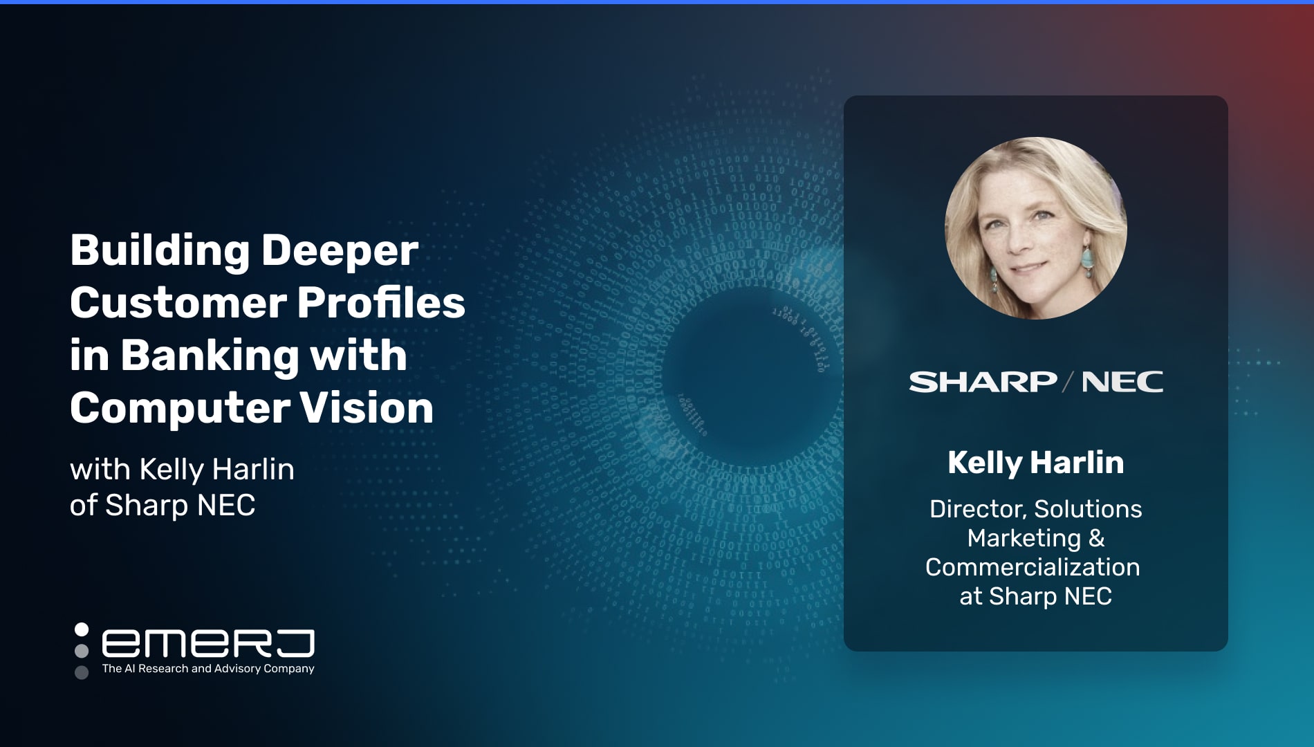Building Deeper Customer Profiles in Banking with Computer Vision- with Kelly Harlin of Sharp NEC