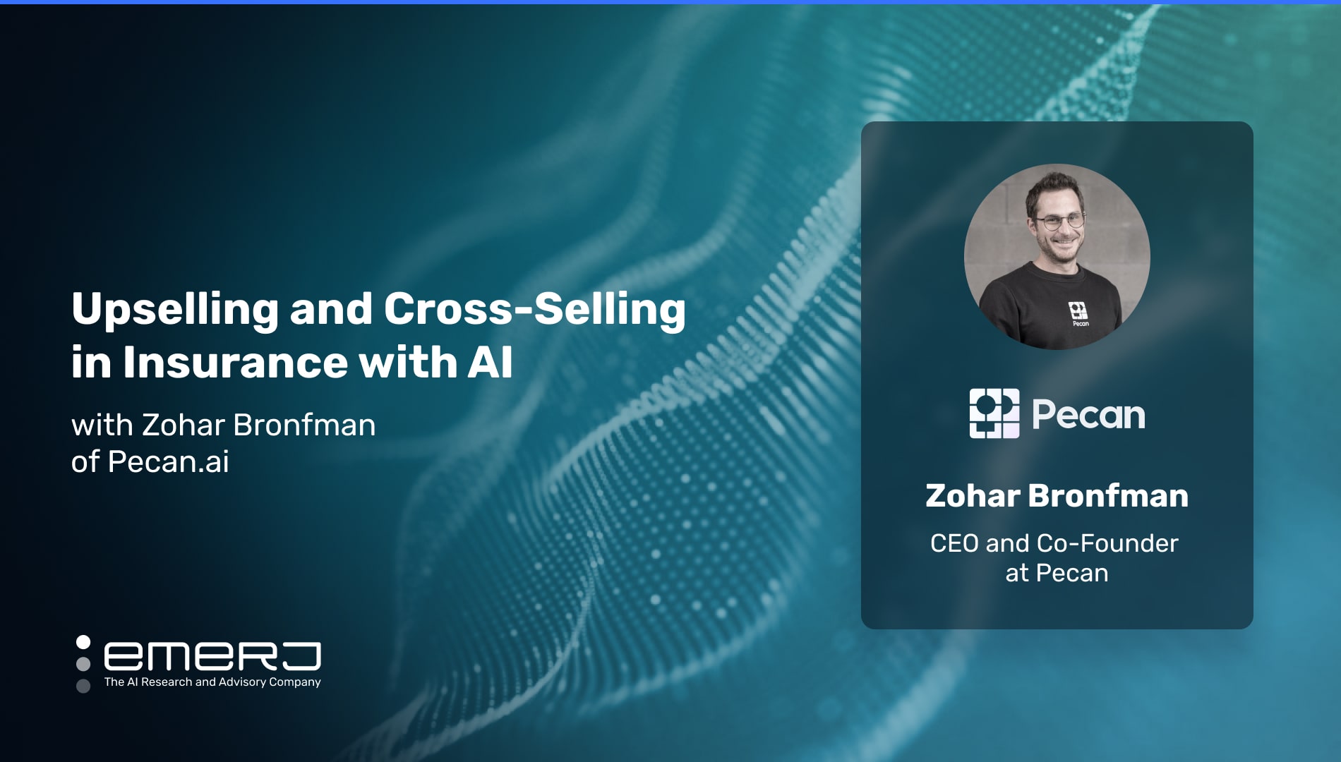 Upselling and Cross-Selling in Insurance with AI – with Zohar Bronfman of Pecan.ai