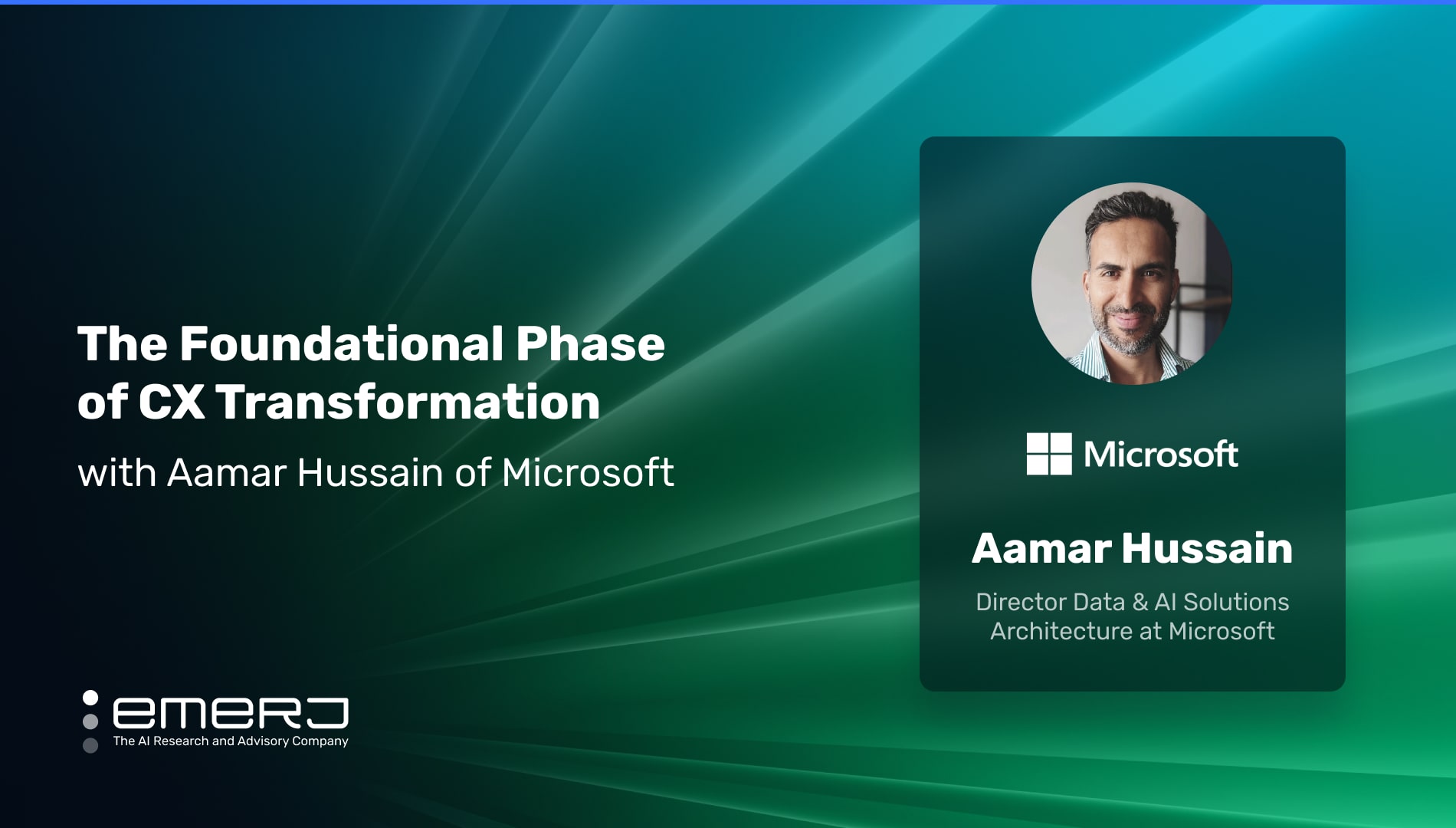 The Foundational Phase of CX Transformation – with Aamar Hussain of Microsoft